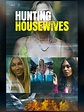 Hunting Housewives | Rotten Tomatoes