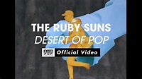 The Ruby Suns - Desert Of Pop [OFFICIAL VIDEO] - YouTube