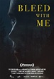 Bleed with Me (2020) - FilmAffinity