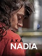 A.K.A Nadia (2015) - Rotten Tomatoes