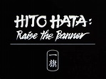 Hito Hata: Raise the Banner — Visual Communications