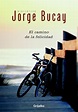 EL CAMINO DE LA FELICIDAD EBOOK | JORGE BUCAY | Descargar libro PDF o ...