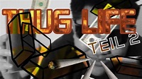 Thug Life [Deutsch] - Teil 2 - YouTube