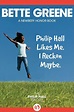 Philip Hall Likes Me. I Reckon Maybe. by Bette Greene | Paperback ...
