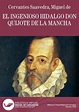 El ingenioso hidalgo Don Quijote de la Mancha / Miguel de Cervantes ...