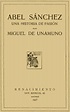 Abel Sánchez Una Historia de Pasión by Miguel de Unamuno | BookFusion