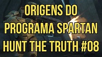 Origens do programa SPARTAN - Hunt the Truth #08 - YouTube