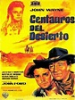 CENTAUROS DEL DESIERTO (1956). John Wayne en uno de los mejores western ...