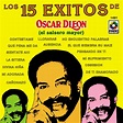 Los 15 Éxitos De Oscar D'León (El Salsero Mayor)” álbum de Oscar D'León ...