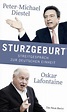 Sturzgeburt von Peter-Michael Diestel; Oskar Lafontaine portofrei bei ...
