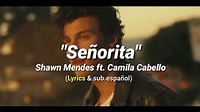 Shawn Mendes, Camila Cabello - Señorita (Video official/Lyrics & sub ...