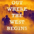 Out Where the West Begins - Rotten Tomatoes