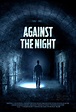 Psychological thriller Against the Night gets a new trailer