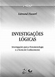 Investigações Lógicas - Fenomenologia e Teoria do Conhecimento: Invest ...