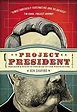 Project President: Bad Hair and Botox on the Road to the White House ...