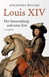 Amazon.fr - Louis XIV: Der Sonnenkönig und seine Zeit - Willms ...