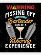 "Warning Pissing Off The Bartender Funny Sarcastic Bartender" Poster ...