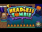 Headless Zombie Complete Walkthrough Level 1 - 20 - YouTube