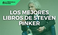 Los 7 mejores libros de Steven Pinker - La Biblioteca Perdida