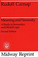Meaning and Necessity: A Study in Semantics and Modal Logic / Edition 2 ...