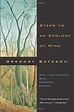 Steps to an Ecology of Mind: Collected Essays in Anthropology ...