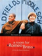A Room for Romeo Brass | Rotten Tomatoes