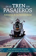 EN EL TREN SIN PASAJEROS: Anécdotas de los Ferrocarrileros by JOSÉ ...