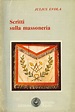 Scritti sulla massoneria | Orion Libri