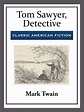 Tom Sawyer, Detective eBook by Mark Twain | Official Publisher Page ...