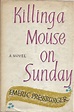 Killing a Mouse on Sunday by Pressburger, Emeric: Fine Hardcover ...