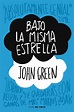 BAJO LA MISMA ESTRELLA | JOHN GREEN | Comprar libro 9788415594017