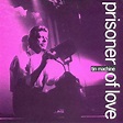 Prisoner Of Love (Tin Machine) | The Bowie Bible