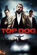 ‎Top Dog (2014) directed by Martin Kemp • Reviews, film + cast • Letterboxd