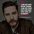 Quotes from famous people. Tom Hardy | Quotes by famous people, Wise ...