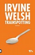 Trainspotting - Irvine Welsh - Libro - TEA - Teadue | IBS
