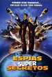 Espías súper secretos (2004) Película - PLAY Cine