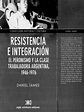 James, Daniel - Resistencia e Integración. El Peronismo y La Clase ...