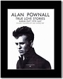 Amazon.com: Music Ad World Alan Pownall - True Love Stories Mini Poster ...