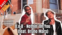 B.o.B - Nothin’ On You ft. Bruno Mars #kalimba #tutorial #tabs - YouTube