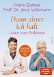 »Dann zitter ich halt« - Leben trotz Parkinson (eBook, ePUB) von Frank ...