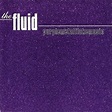 Purplemetalflakemusic — The Fluid | Last.fm