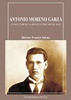 Antonio Moreno Garza, un rector en la revolución mexicana