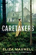 Book Review: The Caretakers by Eliza Maxwell – Jennifer Silverwood