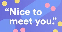 "Nice to Meet You": Khám Phá Ý Nghĩa và Cách Sử Dụng để Tạo Ấn Tượng ...
