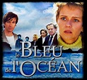 Le Bleu de l'océan: la série TV