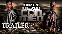 DIRTY DEAD CON MEN - Movie Trailer - Crime Thriller - YouTube