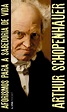 AFORISMOS PARA A SABEDORIA DE VIDA - Arthur Schopenhauer - L&PM Pocket ...
