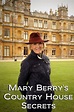 Mary Berry's Country House Secrets (TV Series 2017-2017) — The Movie ...