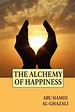 The Alchemy Of Happiness by Abu Hamid Al-Ghazali | Paperback, Hardcover ...