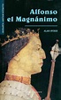 Alfonso el Magnánimo. Rey de Aragón, Nápoles y Sicilia (1396-1458 ...